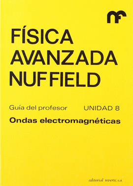 FÍSICA AVANZADA.  GUÍA DEL PROFESOR. UNIDAD 8. ONDAS ELECTROMAGNÉTICAS.    1984