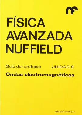 FÍSICA AVANZADA.  GUÍA DEL PROFESOR. UNIDAD 8. ONDAS ELECTROMAGNÉTICAS.    1984