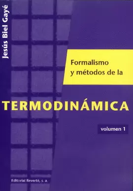 FORMALISMOS Y MÉTODOS DE LA TERMODINÁMICA. TOMO I.    1998