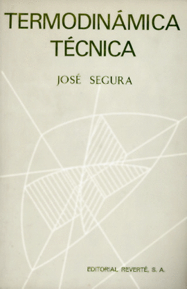 TERMODINÁMICA TÉCNICA. 1988. REIMPRESIÓN 2002.