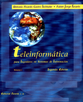 TELEINFORMÁTICA PARA INGENIEROS EN SISTEMAS DE INFORMACIÓN. VOL. I. 2A. ED. 2001