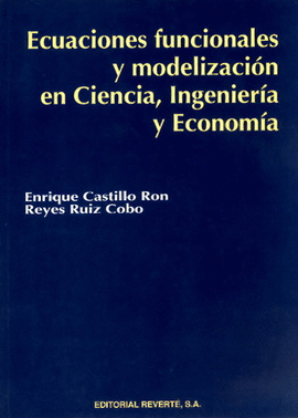 ECUACIONES FUNCIONALES Y MODELIZACION EN CIENCIA, INGENIERIA Y ECONOMIA