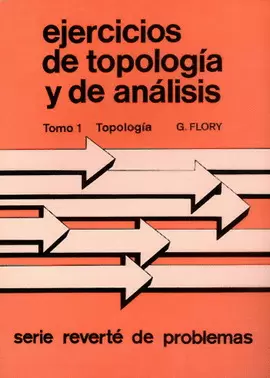 EJERCICIOS DE TOPOLOGÍA Y DE ANÁLISIS. VOL. I. TOPOLOGÍA.   1983