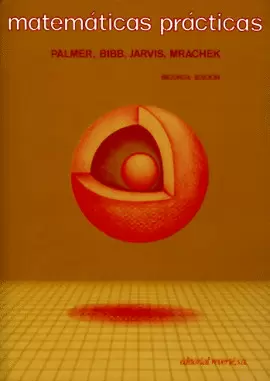MATEMÁTICAS PRÁCTICAS . ARITMÉTICA, ÁLGEBRA ,GEOMETRÍA, TRIGONOMETRÍA  Y REGLA DE CÁLCULO . 2A ED. 1