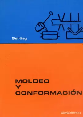 MOLDEO Y CONFORMACIÓN. LIBRO DE CONSULTA ACERCA DE LOS PROCEDIMIENTOS  DE FABRICACIÓN.    1979