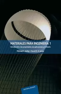 MATERIALES PARA INGENIERÍA 1. INTRODUCCIÓN A LAS PROPIEDADES, LAS APLICACIONES Y EL DISEÑO. 2008.