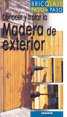 CONOCER Y TRATAR LA MADERA DE EXTERIOR