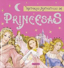 HISTORIAS FANTÁSTICAS DE PRINCESAS