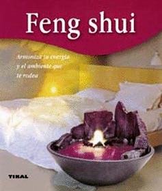 FENG SHUI, ARMONIZA TU ENERGÍA Y EL AMBIENTE QUE TE RODEA