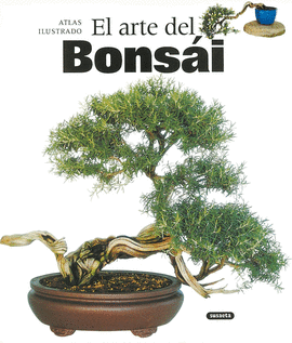 ATLAS ILUSTRADO EL ARTE DEL BONSAI