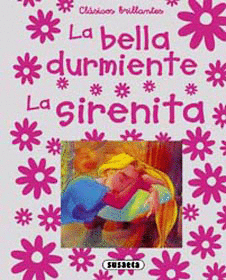 LA BELLA DURMIENTE/LA SIRENITA (CLÁSICOS BRILLANTES)