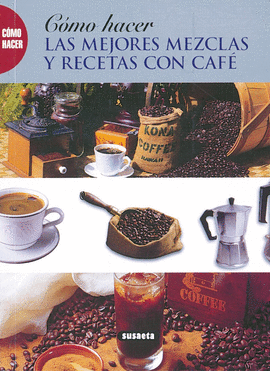 LAS MEJORES MEZCLAS Y RECETAS CON CAFÉ