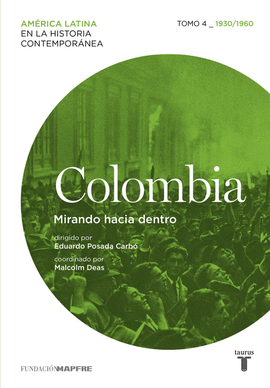 COLOMBIA TOMO 4 (1930-1960) - MIRANDO HACIA DENTRO