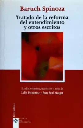 TRATADO DE LA REFORMA DEL ENTENDIMIENTO Y OTROS ESCRITOS