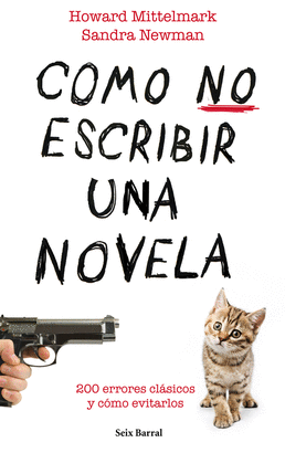 COMO NO ESCRIBIR UNA NOVELA - 200 ERRORES CLASICOS Y COMO EVITARLOS