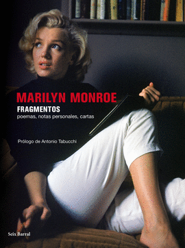 MARILYN MONROE - FRAGMENTOS: POEMAS, NOTAS PERSONALES, CARTAS