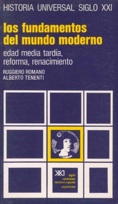HISTORIA UNIVERSAL VOL.12 LOS FUNDAMENTOS DEL MUNDO MODERNO EDAD MEDIA TARDIA REFORMA RENACIMIENTO