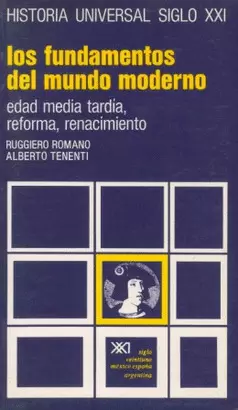 HISTORIA UNIVERSAL VOL.12 LOS FUNDAMENTOS DEL MUNDO MODERNO EDAD MEDIA TARDIA REFORMA RENACIMIENTO