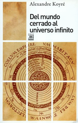 DEL MUNDO CERRADO AL UNIVERSO INFINITO
