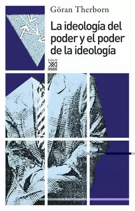 IDEOLOGIA DEL PODER Y EL PODER DE LA IDEOLOGIA, LA