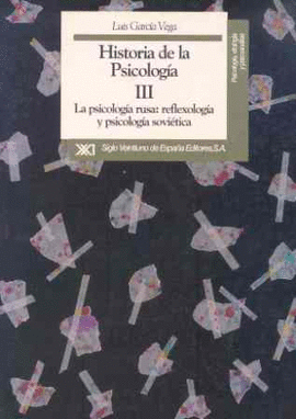 HISTORIA DE LA PSICOLOGIA III. LA PSICOLOGIA RUSA: REFLEXOLOGIA Y PSICOLOGIA SOVIETICA