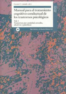 MANUAL PARA EL TRATAMIENTO COGNITIVO CONDUCTAL DE LOS TRASTORNOS PCISOLOGICOS - VOL 1