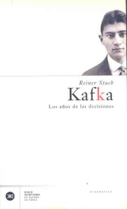 KAFKA - LOS AÑOS DE LAS DECISIONES