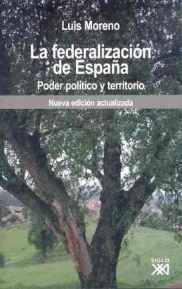 FEDERALIZACION DE ESPAÑA PODER POLITICO Y TERRITORIO, LA