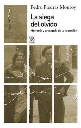 SIEGA DEL OLVIDO. MEMORIA Y PRESENCIA DE LA REPRESION, LA