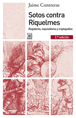 SOTOS CONTRA RIQUELMES. REGIDORES, INQUISIDORES Y CRIPTOJUDIOS
