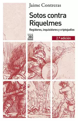 SOTOS CONTRA RIQUELMES. REGIDORES, INQUISIDORES Y CRIPTOJUDIOS