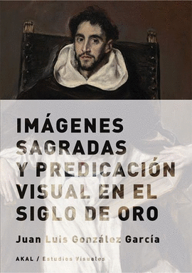 IMÁGENES SAGRADAS Y PREDICACIÓN VISUAL EN EL SIGLO DE ORO