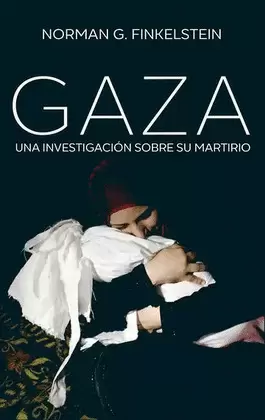 GAZA. UNA INVESTIGACION SOBRE SU MARTIRIO