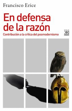 EN DEFENSA DE LA RAZÓN: CONTRIBUCIÓN A LA CRÍTICA DEL POSMODERNISMO