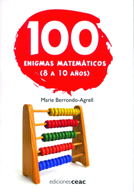 100 ENIGMAS MATEMATICOS ( 8 A 10 AÑOS )