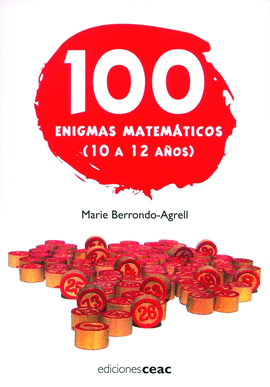 100 ENIGMAS MATEMATICOS ( 10 A 12 AÑOS)