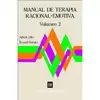 MANUAL DE TERAPIA RACIONAL EMOTIVA - VOL.2