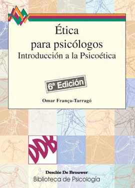 ÉTICA PARA PSICÓLOGOS. INTRODUCCIÓN A LA PSICOÉTICA