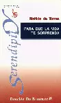 PARA QUE LA VIDA TE SORPRENDA