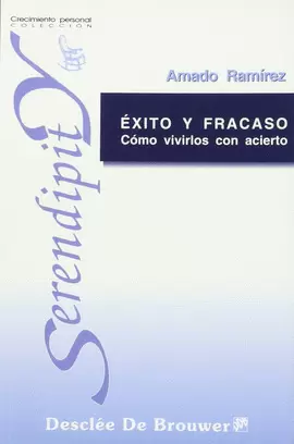 ÉXITO Y FRACASO. CÓMO VIVIRLOS CON ACIERTO