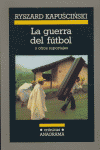 GUERRA DEL FUTBOL Y OTROS REPORTAJES, LA