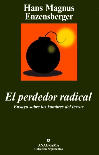 PERDEDOR RADICAL, EL - ENSAYO SOBRE LOS HOMBRES DEL TERROR