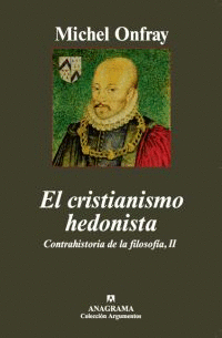 CRISTIANISMO HEDONISTA, EL - CONTRAHISTORIA DE LA FILOSOFIA, II
