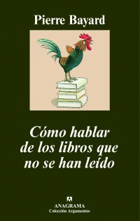COMO HABLAR DE LOS LIBROS QUE NO SE HAN LEIDO