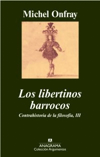 LIBERTINOS BARROCOS, LOS - CONTRAHISTORIA DE LA FILOSOFIA III