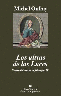 ULTRAS DE LAS LUCES, LOS - CONTRAHISTORIA DE LA FILOSOFIA, IV