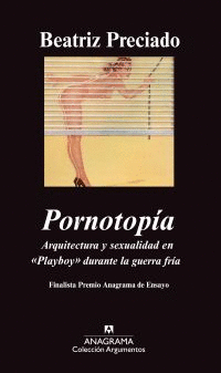 PORNOTOPIA -  ARQUITECTURA Y SEXUALIDAD EN  - PLAYBOY - DURANTE LA GUERRA FRIA