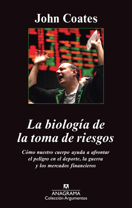 BIOLOGIA DE LA TOMA DE RIESGOS, LA