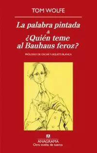 PALABRA PINTADA & QUIEN TEME AL BAUHAUS FEROZ ?, LA