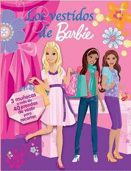 VESTIDOS BARBIE, LOS. 3 Y MAS DE 40 PRENDAS DE VESTIR PARA RECORTAR. BARBIE. Libro en papel. 9788434236486 Profitécnicas